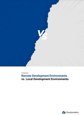 cloudomation whitepaper remote development environments vs local development environments
